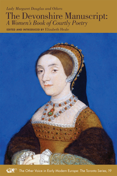 Paperback The Devonshire Manuscript: A Women's Book of Courtly Poetry Volume 19 Book