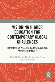 Visioning Higher Education for Contemporary Global Challenges: In Pursuit of Well-being, Social Justice, and Sustainability