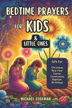 Paperback Bedtime Prayers for Kids & Little Ones: Gift for Christmas, New Year, Easter, Communions, Baptism, Birthdays. Book