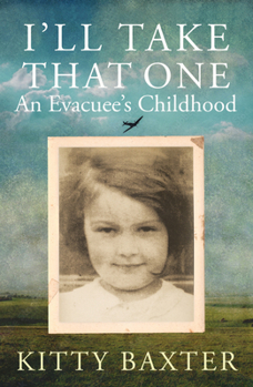 Hardcover I'll Take That One: An Evacuee's Childhood Book