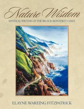 Paperback Nature Wisdom: Mystical Writers of the Big Sur-Monterey Coast Book