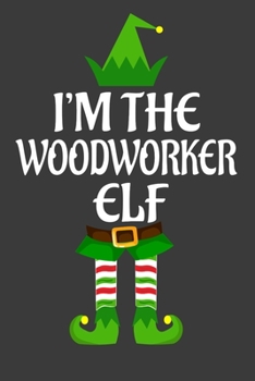 Paperback I'm The Woodworker ELF: Funny Christmas Present For Woodworker. Woodworker Gift Journal for Writing, College Ruled Size 6" x 9", 100 Page. Thi Book