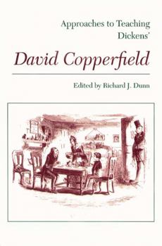 Approaches to Teaching Dickens' David Copperfield (Approaches to Teaching Masterpieces of World Literature, No 5)