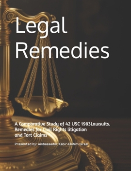 Paperback Legal Remedies: A Comparative Study of 42 USC 1983 Lawsuits and Tort Claims Book