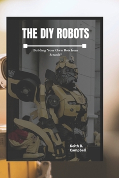 Paperback The DIY Robot: Building Your Own Bots from Scratch" Book