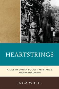 Paperback Heartstrings: A Tale of Danish Loyalty, Resistance, and Homecoming Book