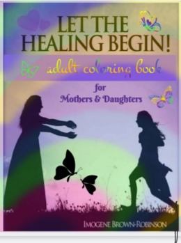 Let the Healing Begin!: Adult Coloring Book
