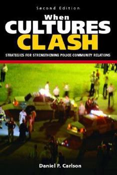 Paperback When Cultures Clash: Strategies for Strengthened Police-Community Relations Book