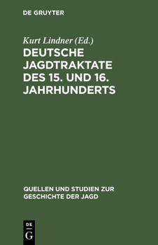 Hardcover Deutsche Jagdtraktate des 15. und 16. Jahrhunderts [German] Book
