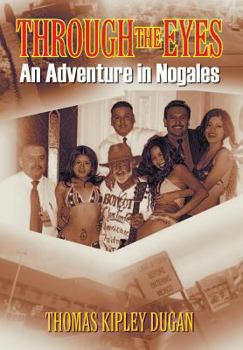 Hardcover Through the Eyes: An Adventure in Nogales Book