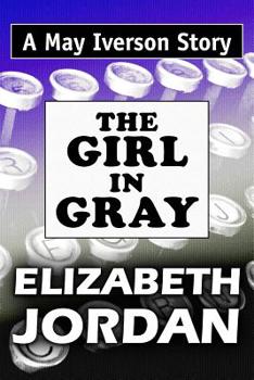 Paperback The Girl in Gray: Super Large Print Edition of the May Iverson Adventure by Elizabeth Jordan Specially Designed for Low Vision Readers [Large Print] Book
