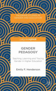 Hardcover Gender Pedagogy: Teaching, Learning and Tracing Gender in Higher Education Book