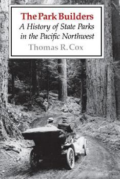 Hardcover The Park Builders: A History of State Parks in the Pacific Northwest Book