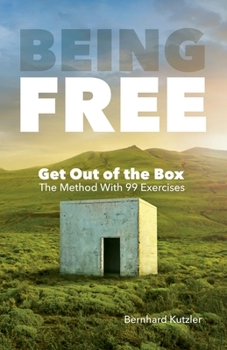 Paperback Being Free: Get Out of the Box - The Method With 99 Exercises Book