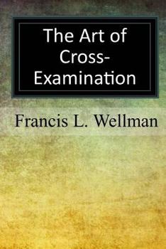 Paperback The Art of Cross-Examination Book