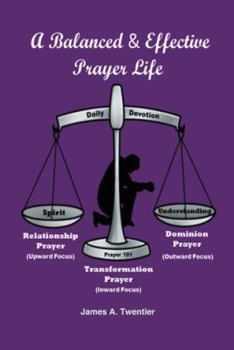 Paperback A Balanced and Effective Prayer Life Book