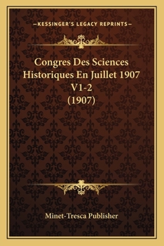 Paperback Congres Des Sciences Historiques En Juillet 1907 V1-2 (1907) [French] Book