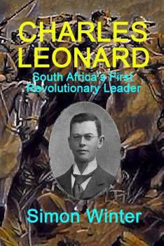 Paperback Charles Leonard: South Africa's First Revolutionary Leader Book