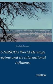 Hardcover UNESCO's World Heritage regime and its international influence Book