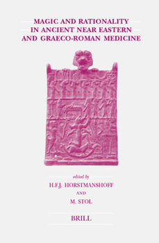 Hardcover Magic and Rationality in Ancient Near Eastern and Graeco-Roman Medicine Book