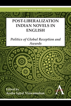 Postliberalization Indian Novels in English: Politics of Global Reception and Awards - Book  of the Anthem Nineteenth-Century