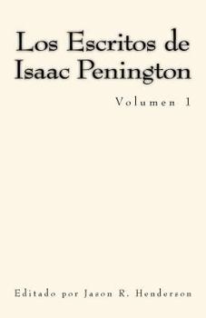 Paperback Los Escritos de Isaac Penington: Volumen 1 [Spanish] Book