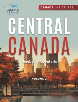 Paperback Canada In Pictures: Central Canada - Volume 2 - Quebec and Ontario Book