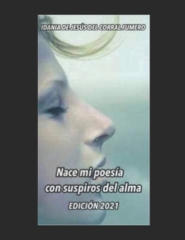 Paperback Nace mi poesía con suspiros del alma. [Spanish] Book