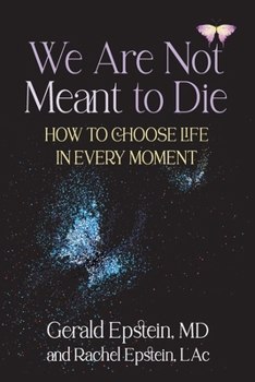 Paperback We Are Not Meant to Die: How to Choose Life in Every Moment Book