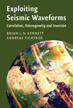 Paperback Exploiting Seismic Waveforms: Correlation, Heterogeneity and Inversion Book
