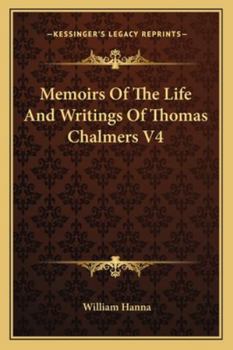 Paperback Memoirs Of The Life And Writings Of Thomas Chalmers V4 Book