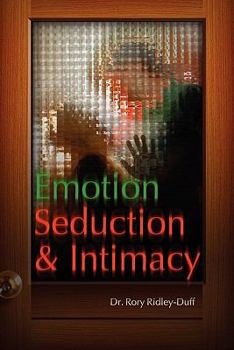 Paperback Emotion, Seduction and Intimacy Book