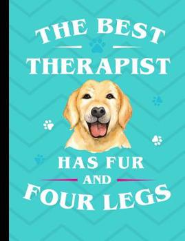 Paperback The Best Therapist Has Fur And Four Legs: Yellow Labrador Notebook 100 Pages Wide Ruled Paper Book