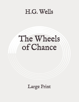 Paperback The Wheels of Chance: Large Print Book