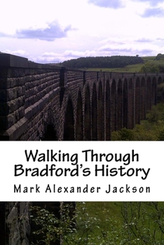 Paperback Walking Through Bradford's History Book