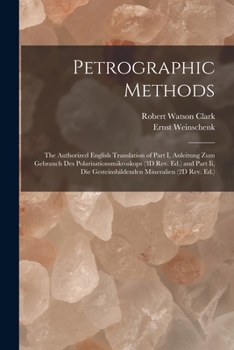 Paperback Petrographic Methods: The Authorized English Translation of Part I, Anleitung Zum Gebrauch Des Polarisationsmikroskops (3D Rev. Ed.) and Par Book