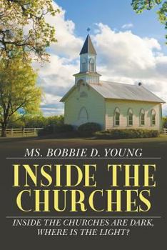 Paperback Inside the Churches: Inside the Churches are Dark, Where is the Light? Book