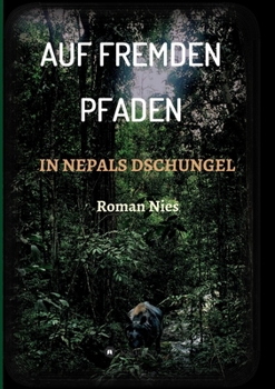 Paperback Auf fremden Pfaden in Nepals Dschungel [German] Book