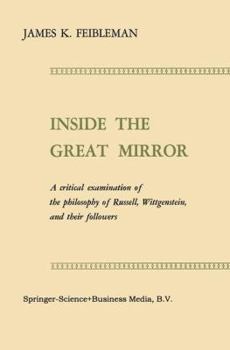 Paperback Inside the Great Mirror: A Critical Examination of the Philosophy of Russell, Wittgenstein, and Their Followers Book