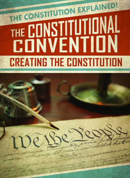 Library Binding The Constitutional Convention: Creating the Constitution Book