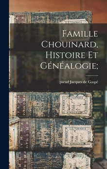Hardcover Famille Chouinard, histoire et généalogie; [French] Book