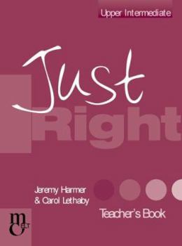 Paperback Just Right Teacher's Book: Upper Intermediate: The Just Right Course Book