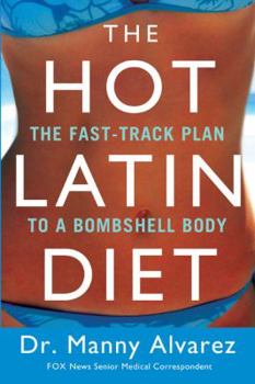 Hardcover The Hot Latin Diet: The Fast Track Plan to a Bombshell Body Book