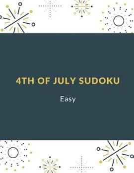 Paperback 4th of July Sudoku: Easy Level Sudoku Puzzles [Large Print] Book