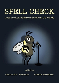 Paperback Spell Check: Lessons Learned from Screwing Up Words Book