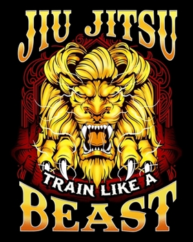 Jiu Jitsu Train Like a Beast: Jiu Jitsu Train Like a Beast Brazilian BJJ MMA Training 2020-2021 Weekly Planner & Gratitude Journal (110 Pages, 8" x ... Moments of Thankfulness & To Do Lists