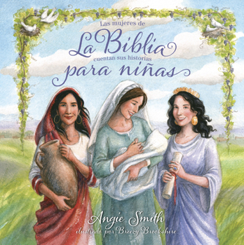 Hardcover La Biblia Para Ni?as: Las Mujeres de la Biblia Cuentan Sus Historias [Spanish] Book