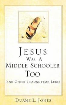 Jesus Was A Middle Schooler Too