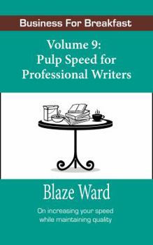 Paperback Pulp Speed for Professional Writers: Business for Breakfast, Volume 9 Book