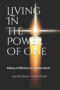 Paperback Living In The Power Of One: Making A Difference in A Broken World Book